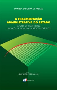 A Fragmentação Administrativa do Estado - Fatores Determinantes, Limitações e Problemas Jurídico-Políticos