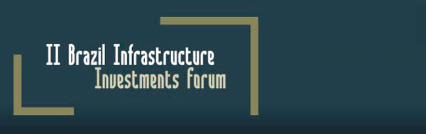 Brasil Infrastruture Investments Forum