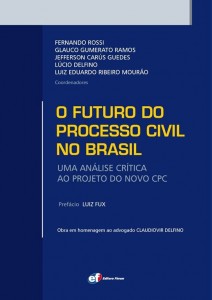 Obra “O Futuro do Processo Civil no Brasil – Uma Análise Crítica ao Projeto do Novo CPC” será na lançada na Academia Mineira de Letras