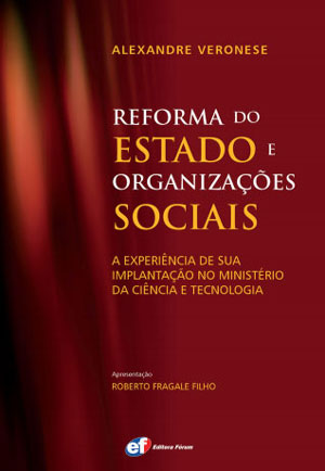Livro “Reforma do Estado e Organizações Sociais – A Experiência de sua Implantação no Ministério da Ciência e Tecnologia” será lançado no Rio e em Brasília