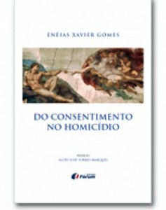 Obra da Editora Fórum sintetiza e contrapõe os pontos de vista sobre o consentimento no homicídio