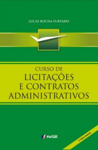 Curso de Licitações e Contratos Administrativos, de Lucas Rocha Furtado, chega atualizado à quarta edição