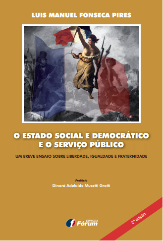“O Estado Social e Democrático e o Serviço Público: um breve ensaio sobre liberdade, igualdade e fraternidade” chega à sua 2ª Edição