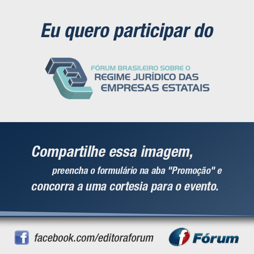 Promoção: Eu quero participar do Fórum Brasileiro sobre o Regime Jurídico das Empresas Estatais