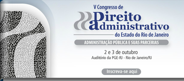 Começa nesta terça o 5º Congresso de Direito Administrativo do Estado do Rio de Janeiro