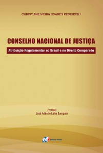 CONSELHO NACIONAL DE JUSTIÇA - Atribuição Regulamentar no Brasil e no Direito Comparado