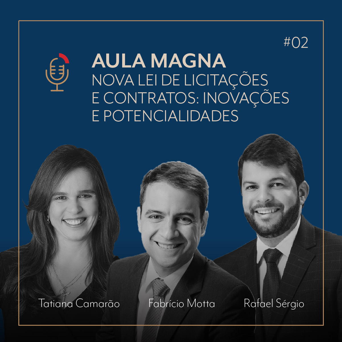 PODCAST | #02 Aula Magna | Nova Lei de Licitações e Contratos: inovações e potencialidades com Fabrício Motta, Tatiana Camarão e Rafael Sérgio