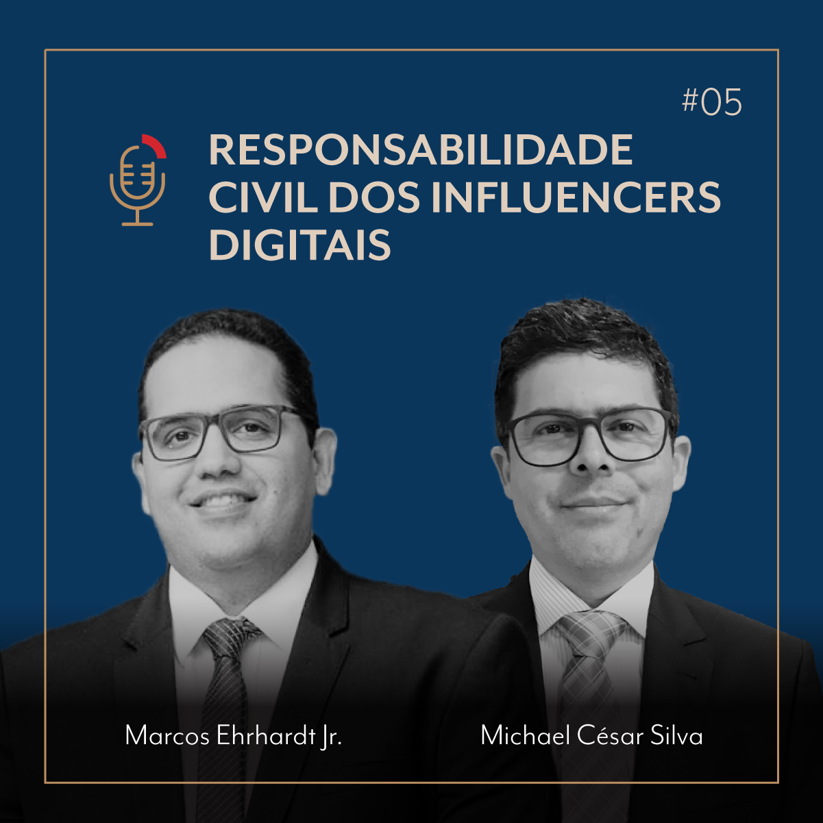 PODCAST | #05 Responsabilidade Civil dos Influencers Digitais com Marcos Ehrhardt Jr. e Michael Cesar