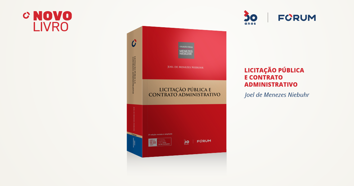 Editora FÓRUM e Joel Niebuhr lançam 5ª ed. do livro Licitação Pública e Contrato Administrativo